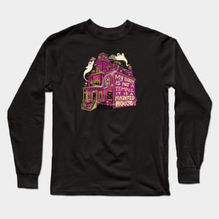 My body is a Haunted House Long Sleeve T-Shirt